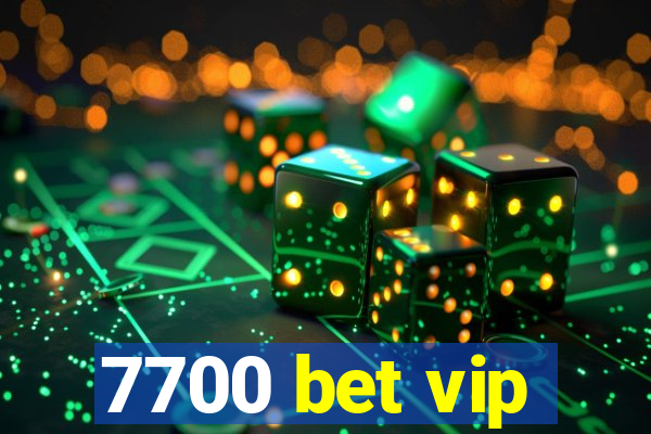 7700 bet vip